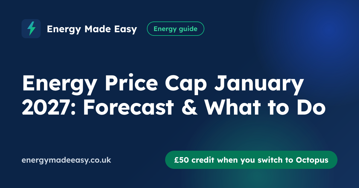 Energy Price Cap January 2027: Forecast & What to Do